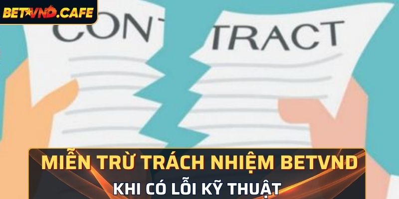 Không giải quyết thiệt hại khi có lỗi kỹ thuật