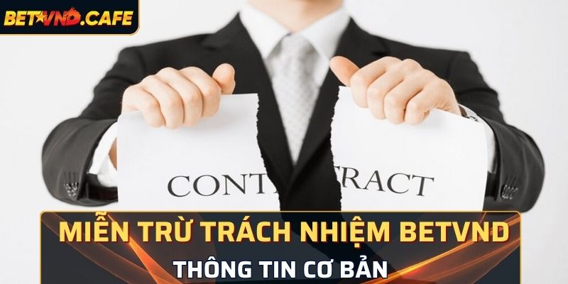 Thông tin cơ bản về miễn trừ trách nhiệm BetVND